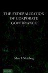 The Federalization of Corporate Governance by Marc I. Steinberg