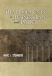 Developments in Business Law and Policy by Marc I. Steinberg