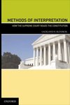Methods of Interpretation: How the Supreme Court Reads the Constitution by Lackland H. Bloom Jr.
