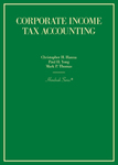 Corporate Income Tax Accounting by Christopher H. Hanna, Paul H. Young, and Mark P. Thomas