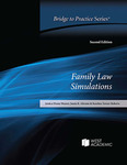 Family Law Simulations: Bridge to Practice, 2nd ed. by Jessica Dixon Weaver, Jamie E. Abrams, and Keeshea Turner Roberts
