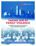 Taking Aim at Family Violence: A Report on the Dallas County Gun Surrender Program