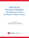 Repealing No-Fault Divorce Would Harm Survivors of Domestic Violence in Texas